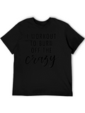 Workout to Burn Off the Crazy T-Shirt