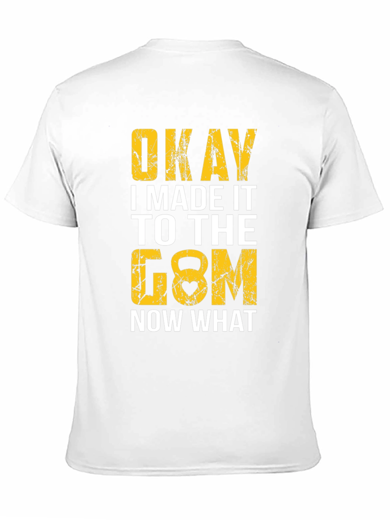 Okay I Made It to the Gym T-Shirt