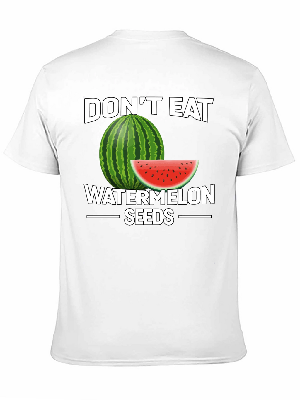 Funny Dont Eat Watermelon Seeds Graphic Tee