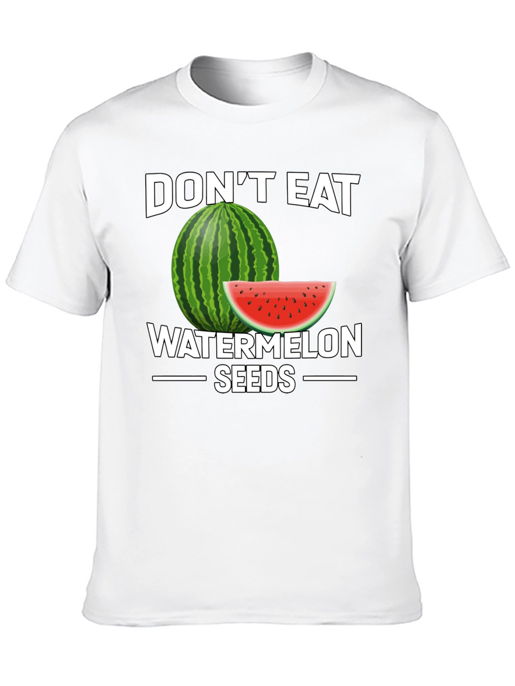 Funny Dont Eat Watermelon Seeds Graphic Tee