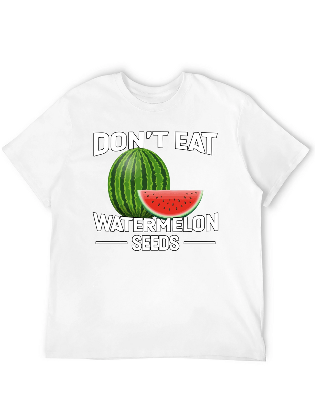 Funny Dont Eat Watermelon Seeds Graphic Tee