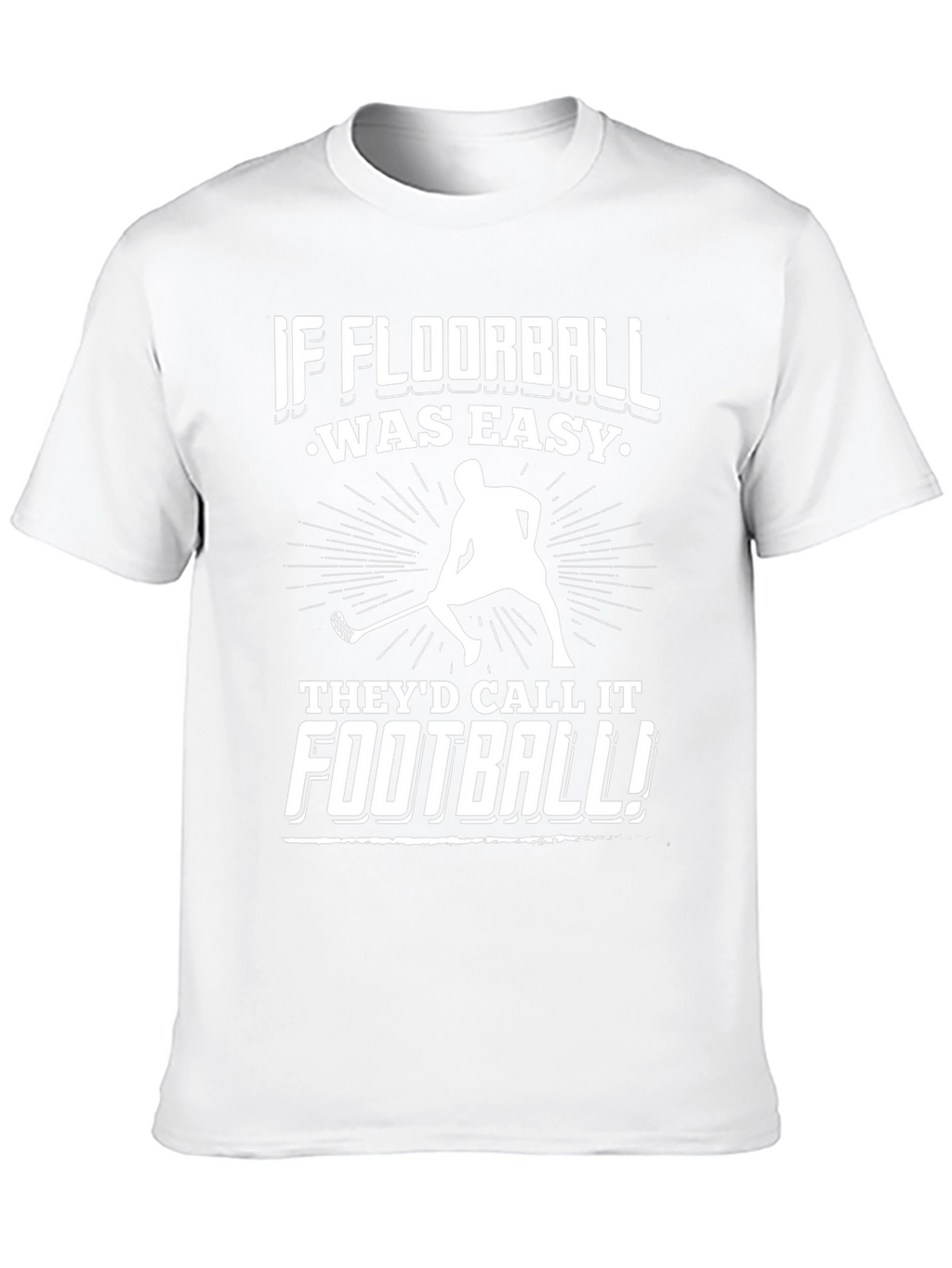 Floorball T-Shirt - If Floorball Was Easy!