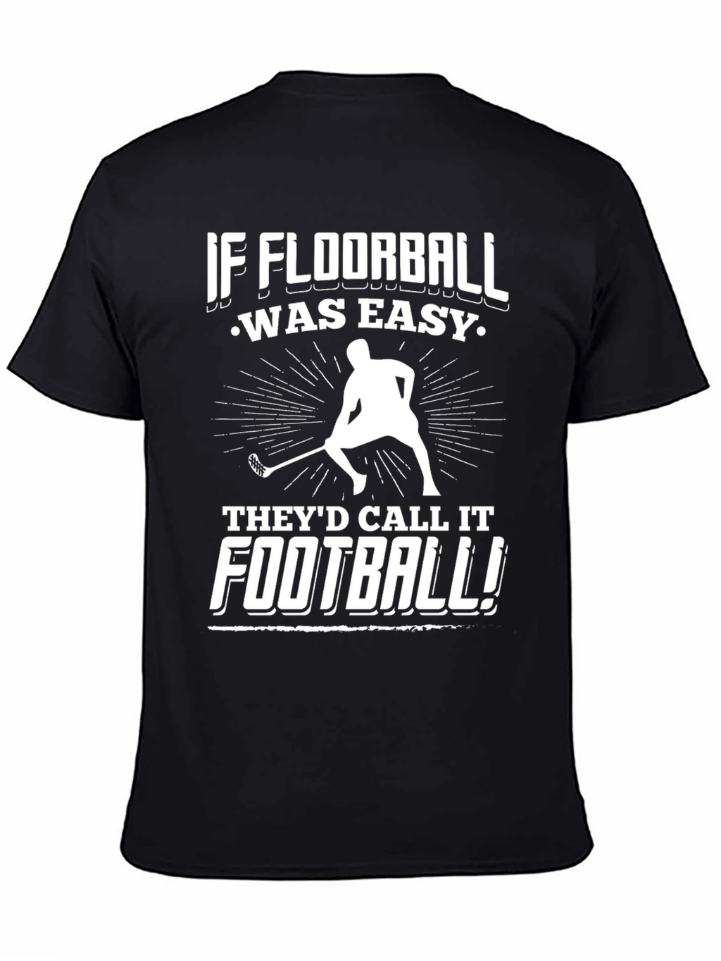 Floorball T-Shirt - If Floorball Was Easy!