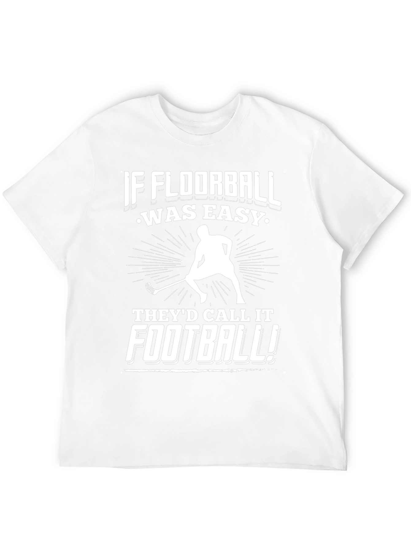 Floorball T-Shirt - If Floorball Was Easy!