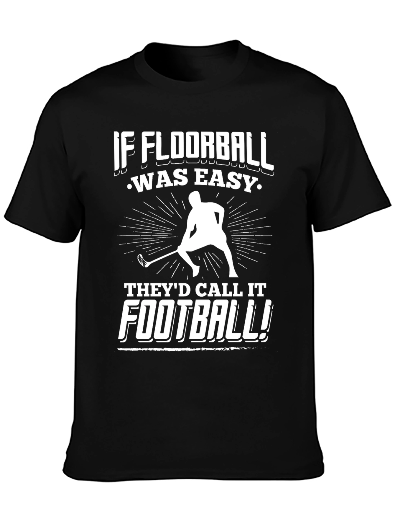 Floorball T-Shirt - If Floorball Was Easy!