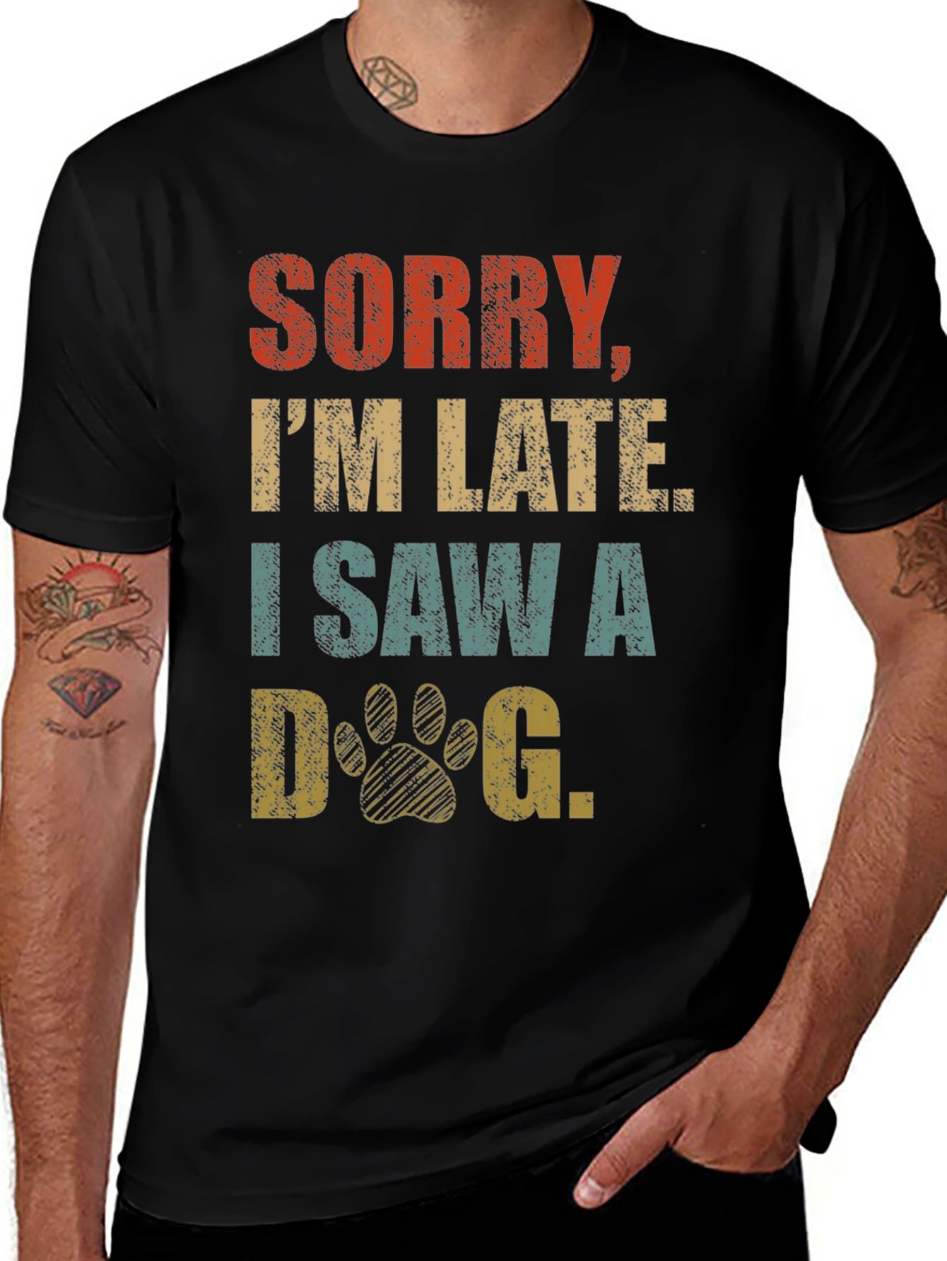 Sorry Im Late I Saw A Dog Graphic T-Shirt