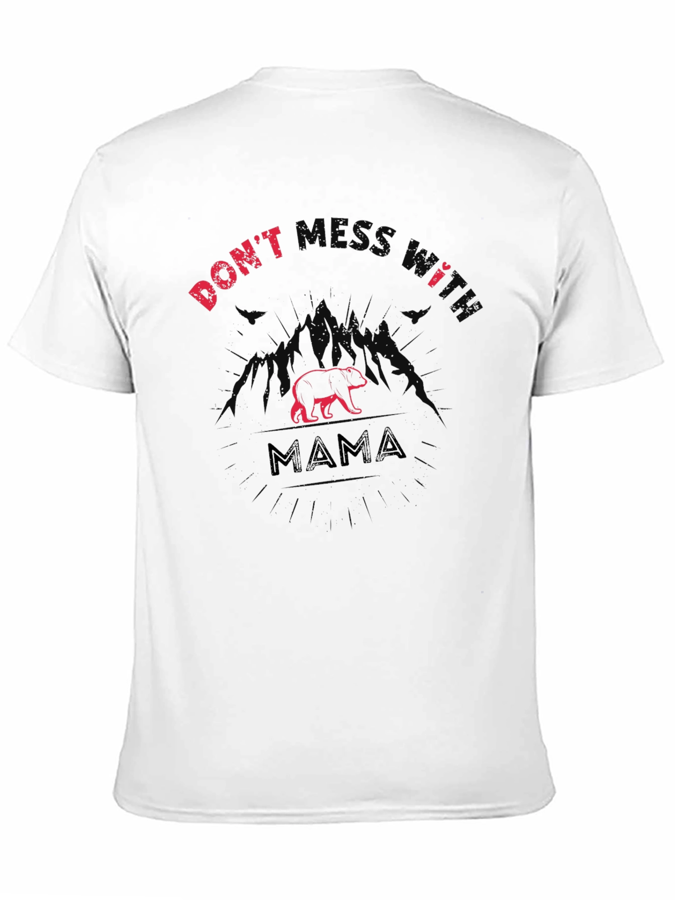 Dont Mess With Mama Bear T-Shirt