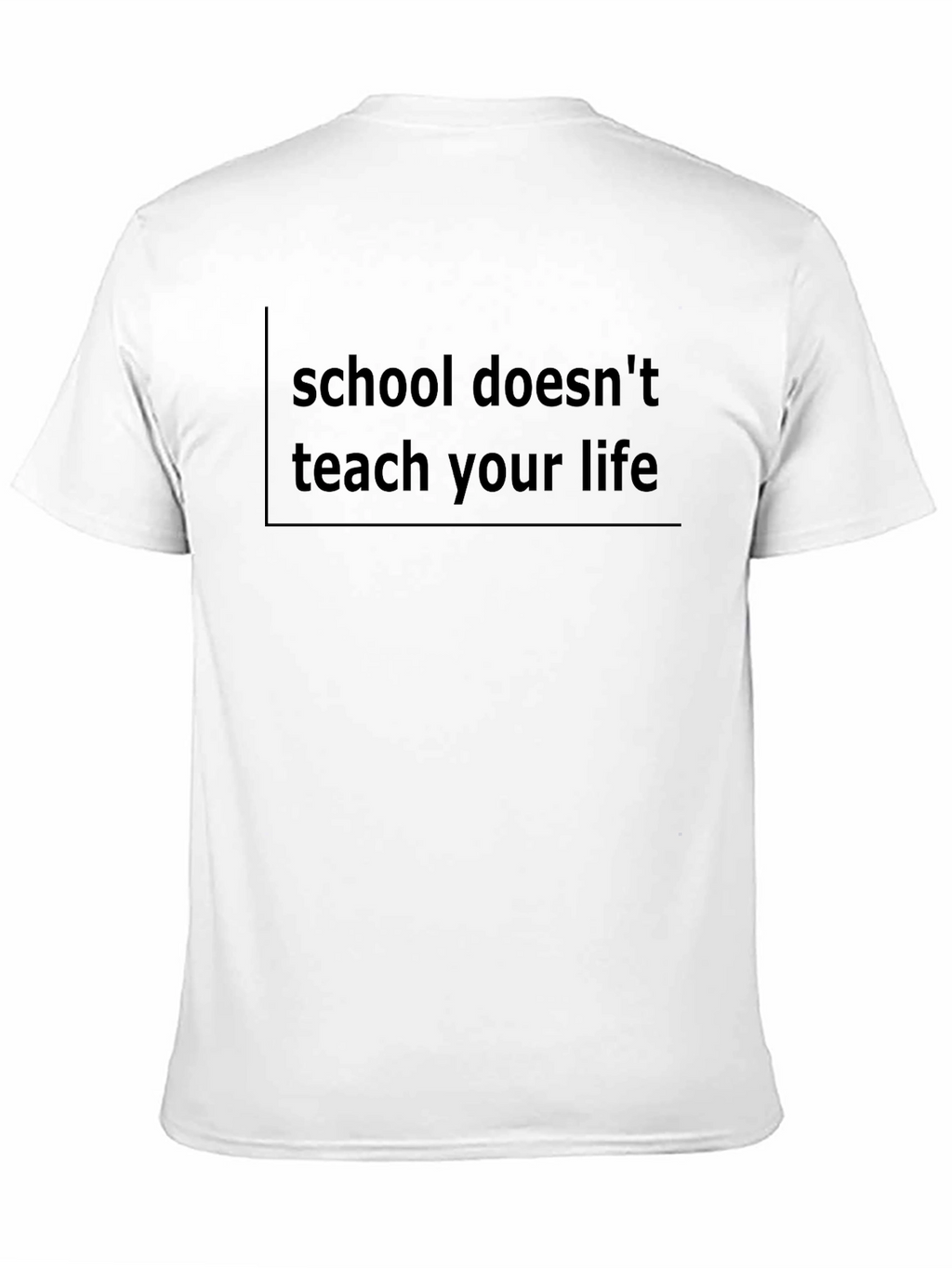 School Doesnt Teach Your Life T-Shirt