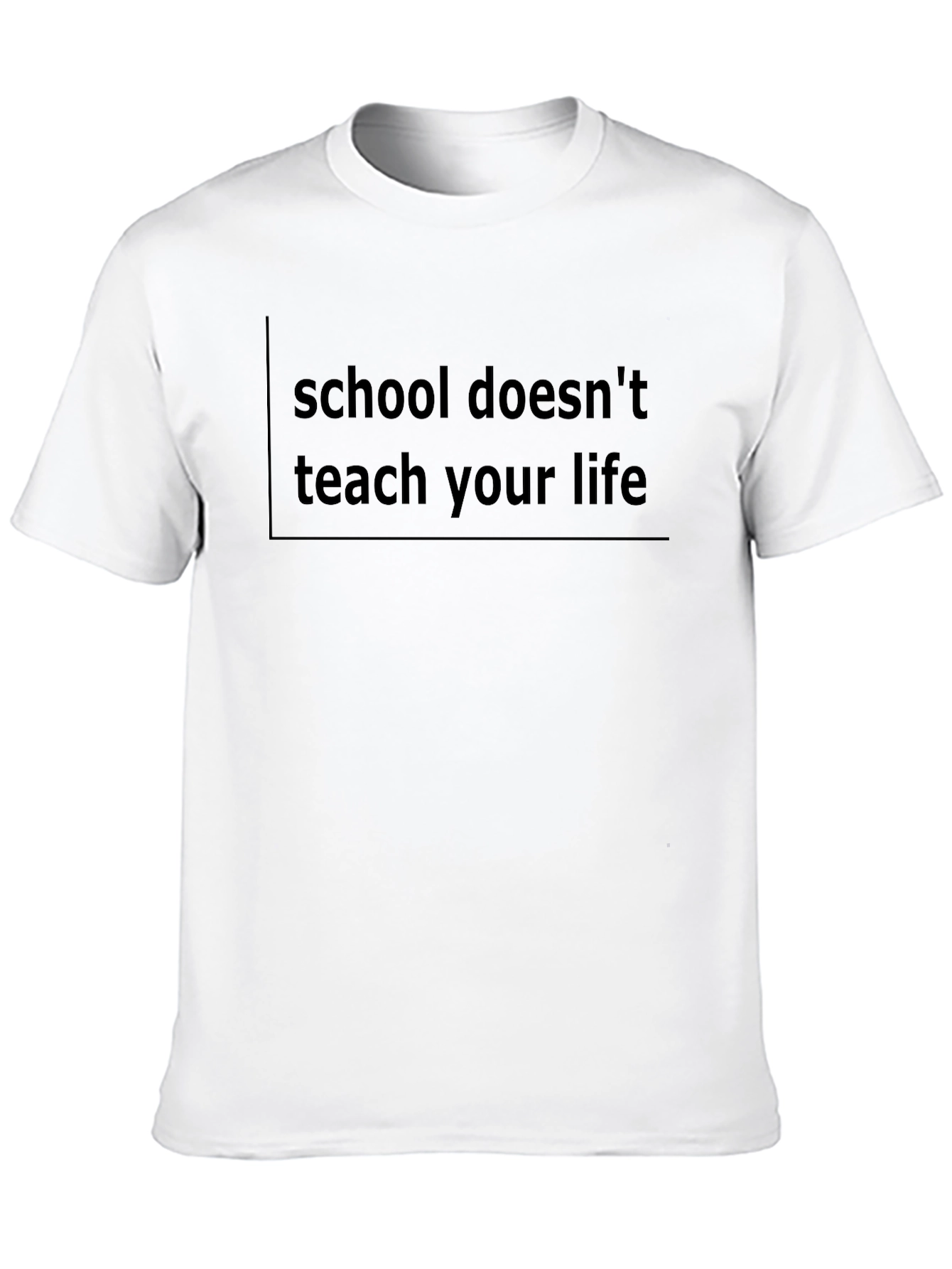 School Doesnt Teach Your Life T-Shirt