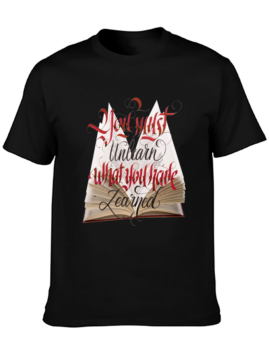 Unlearn What You Have Learned T-Shirt