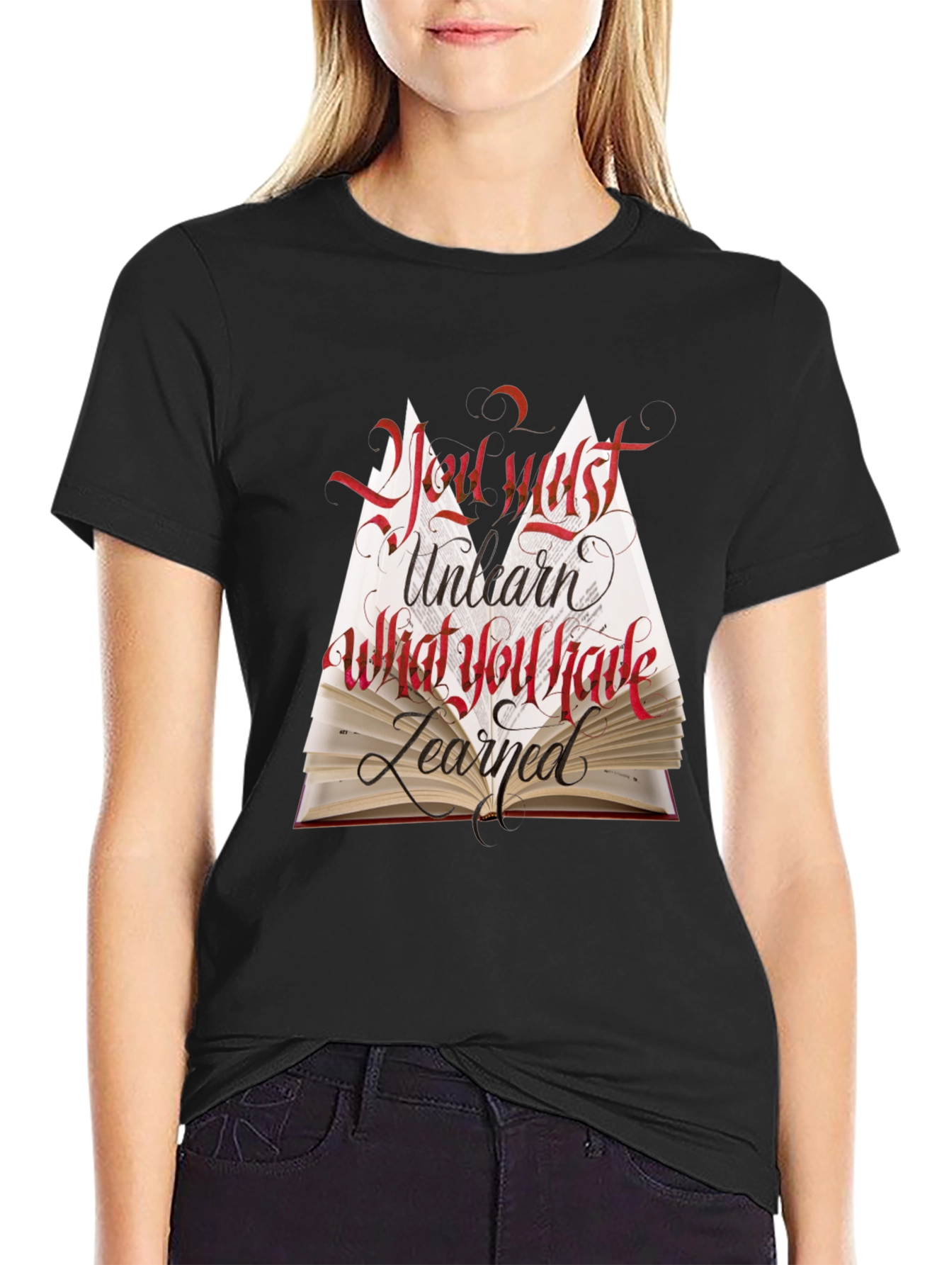 Unlearn What You Have Learned T-Shirt