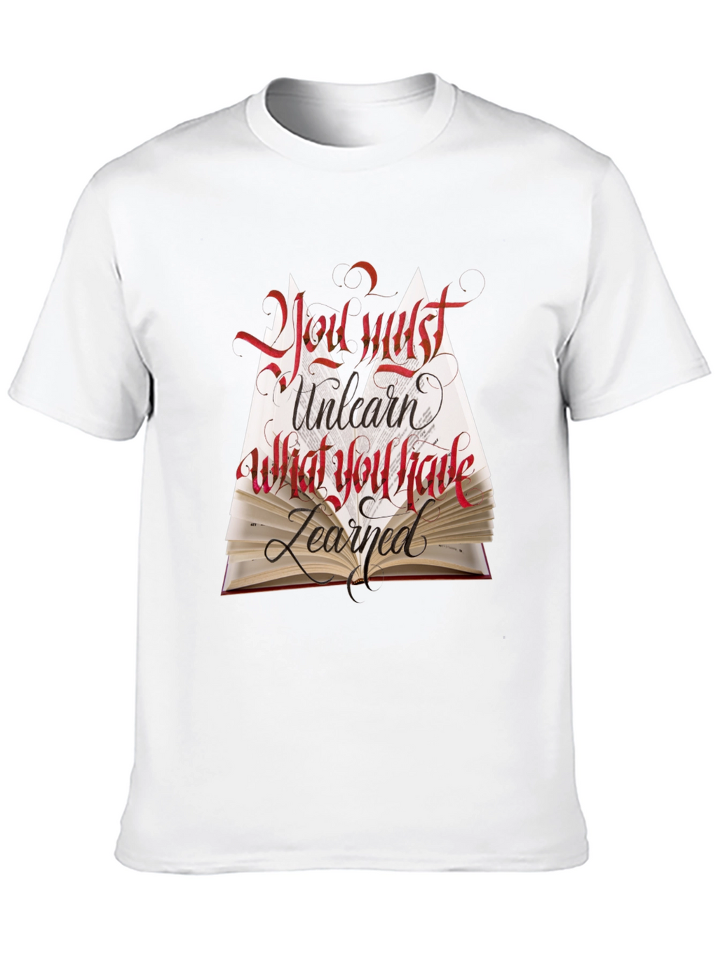Unlearn What You Have Learned T-Shirt