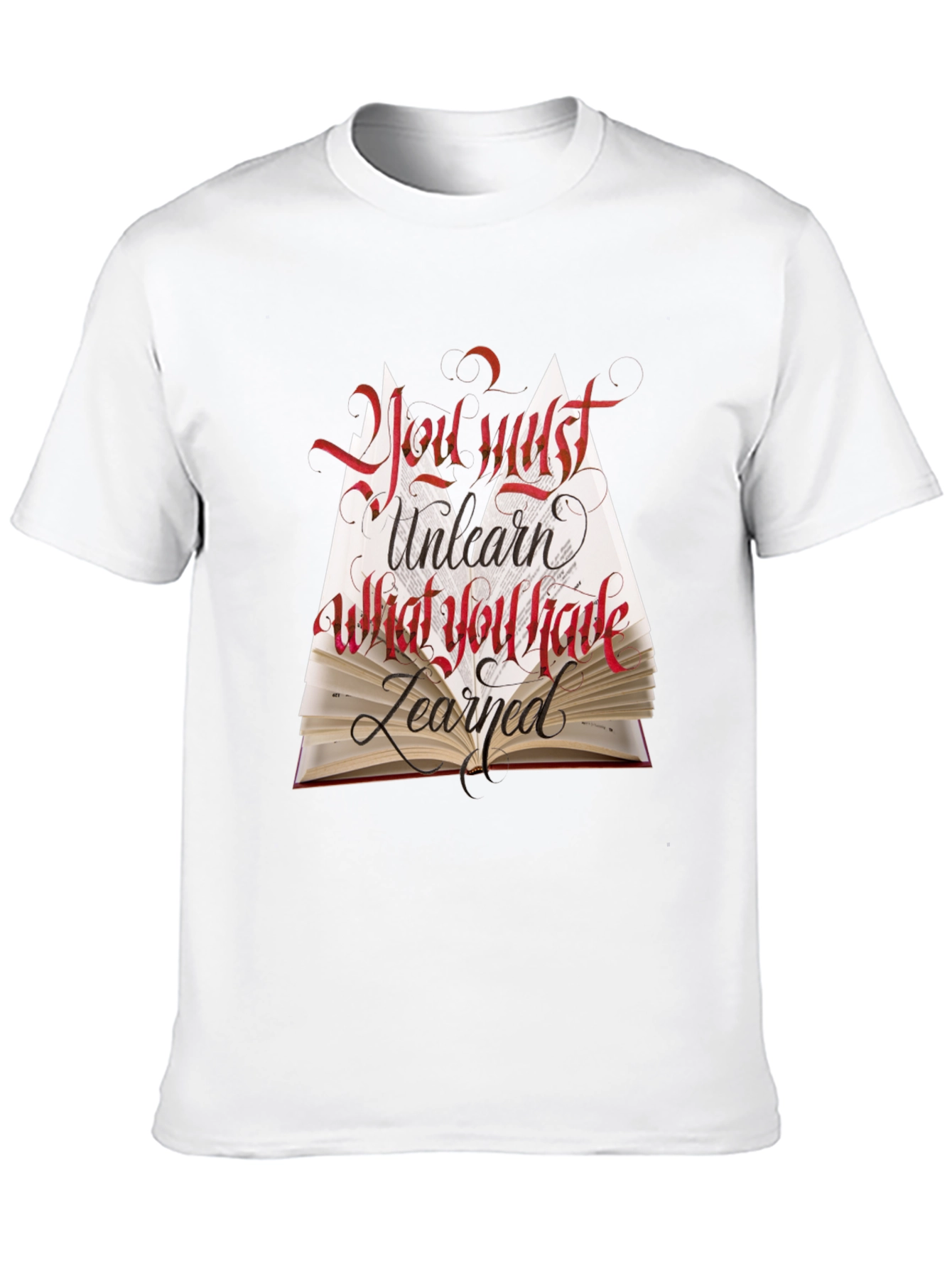 Unlearn What You Have Learned T-Shirt