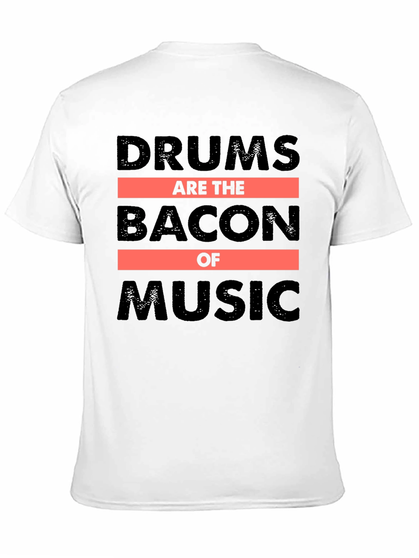Drums are the Bacon of Music Graphic T-Shirt