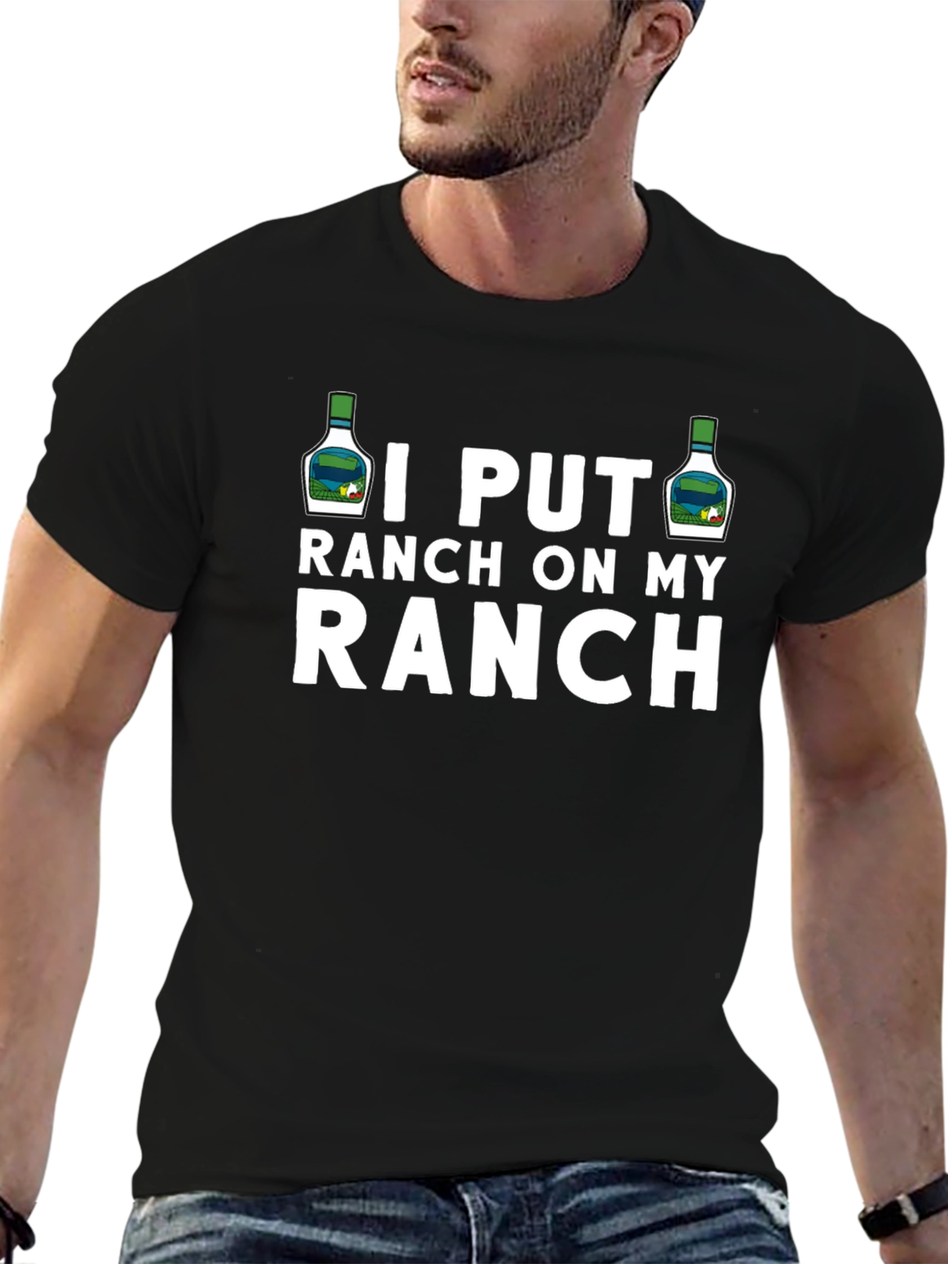 I Put Ranch On My Ranch Funny T-Shirt