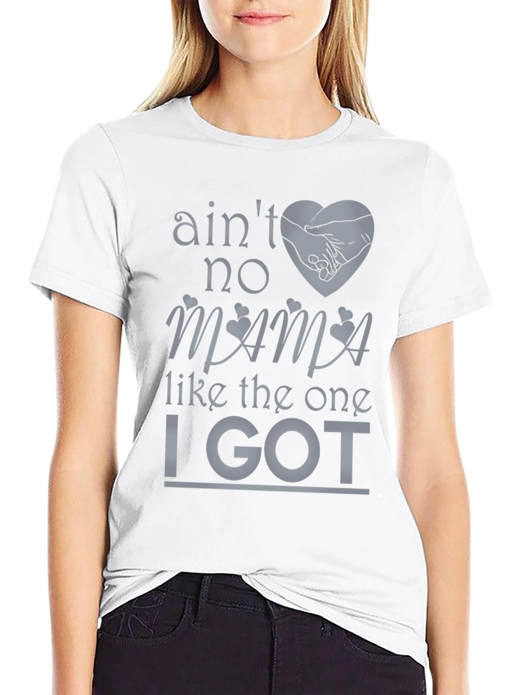 Aint No Mama Like the One I Got T-Shirt