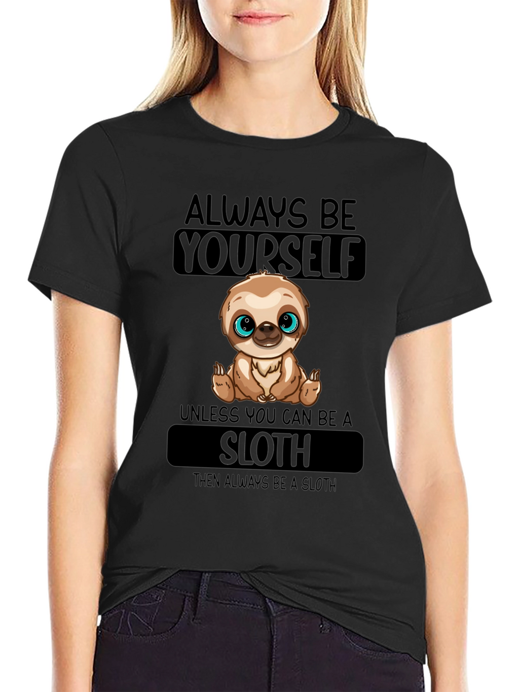 Always Be Yourself Sloth T-Shirt