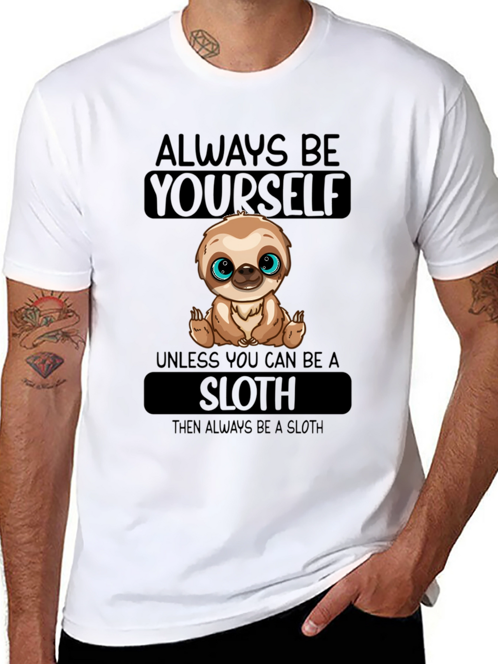 Always Be Yourself Sloth T-Shirt