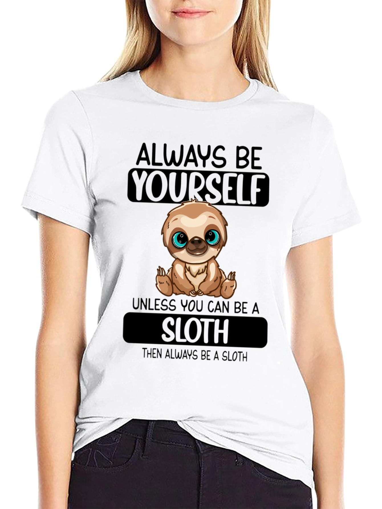Always Be Yourself Sloth T-Shirt