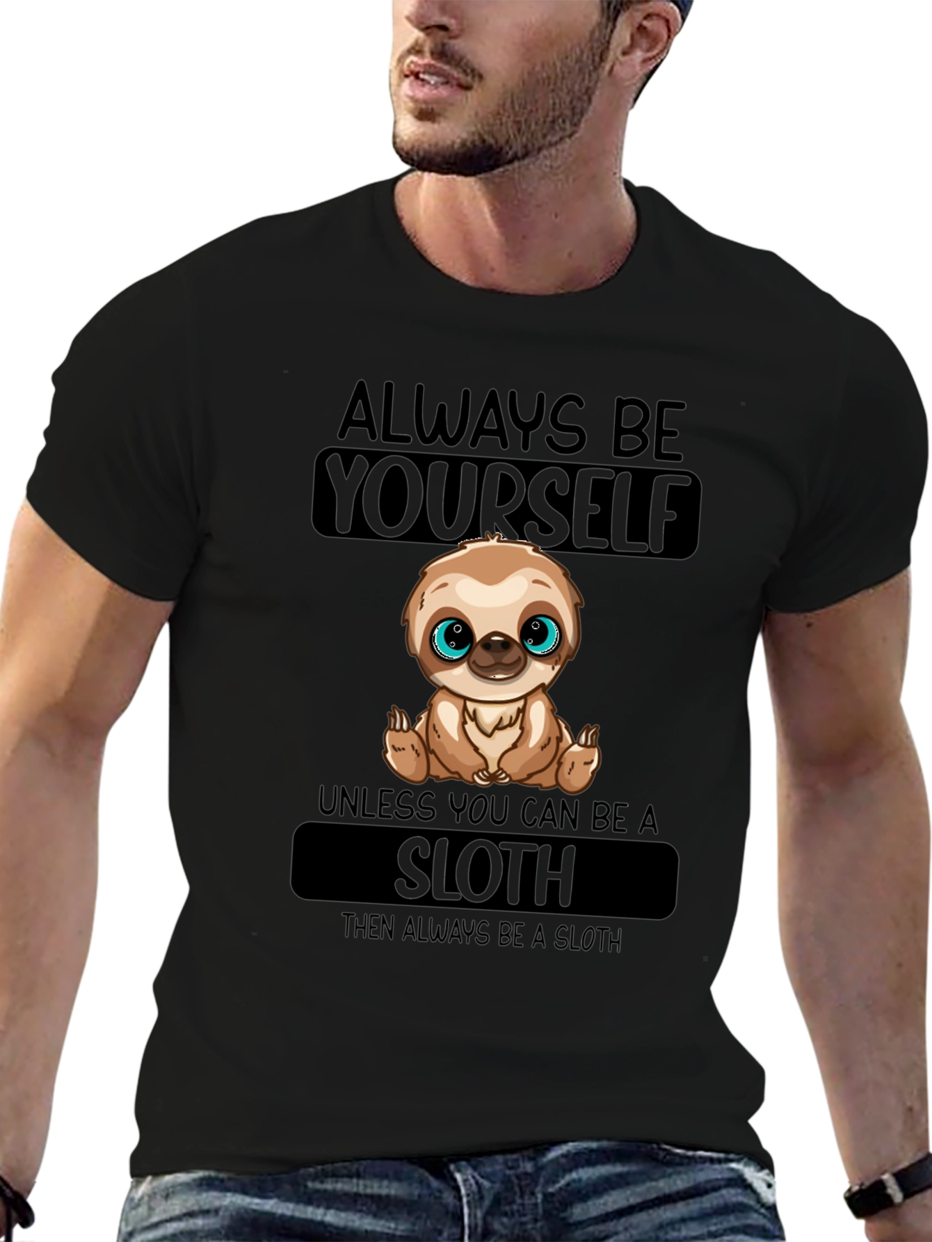 Always Be Yourself Sloth T-Shirt