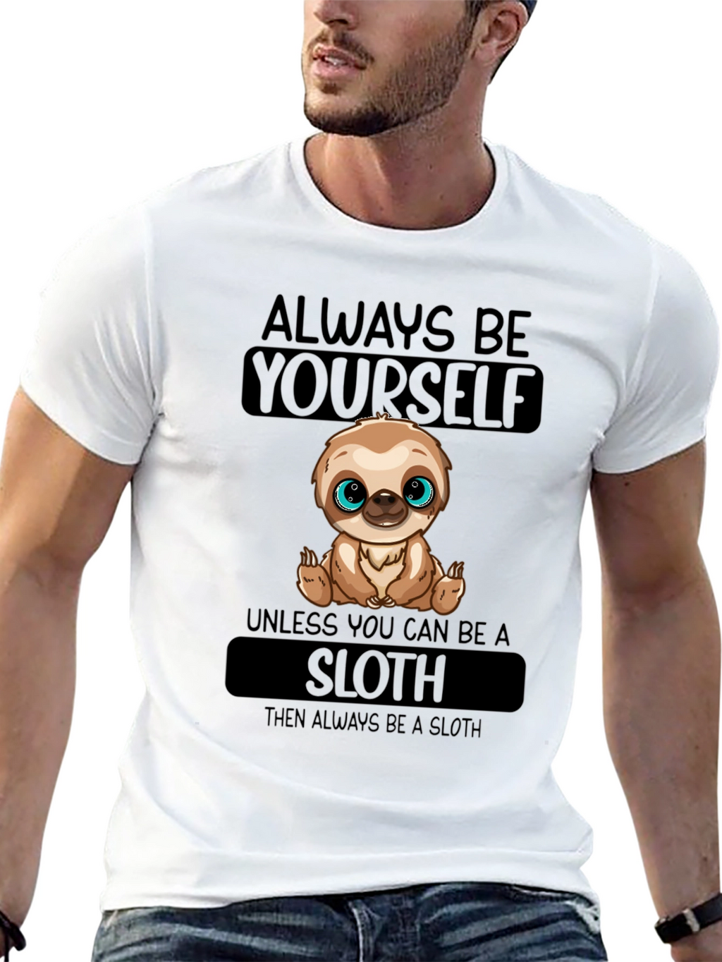 Always Be Yourself Sloth T-Shirt