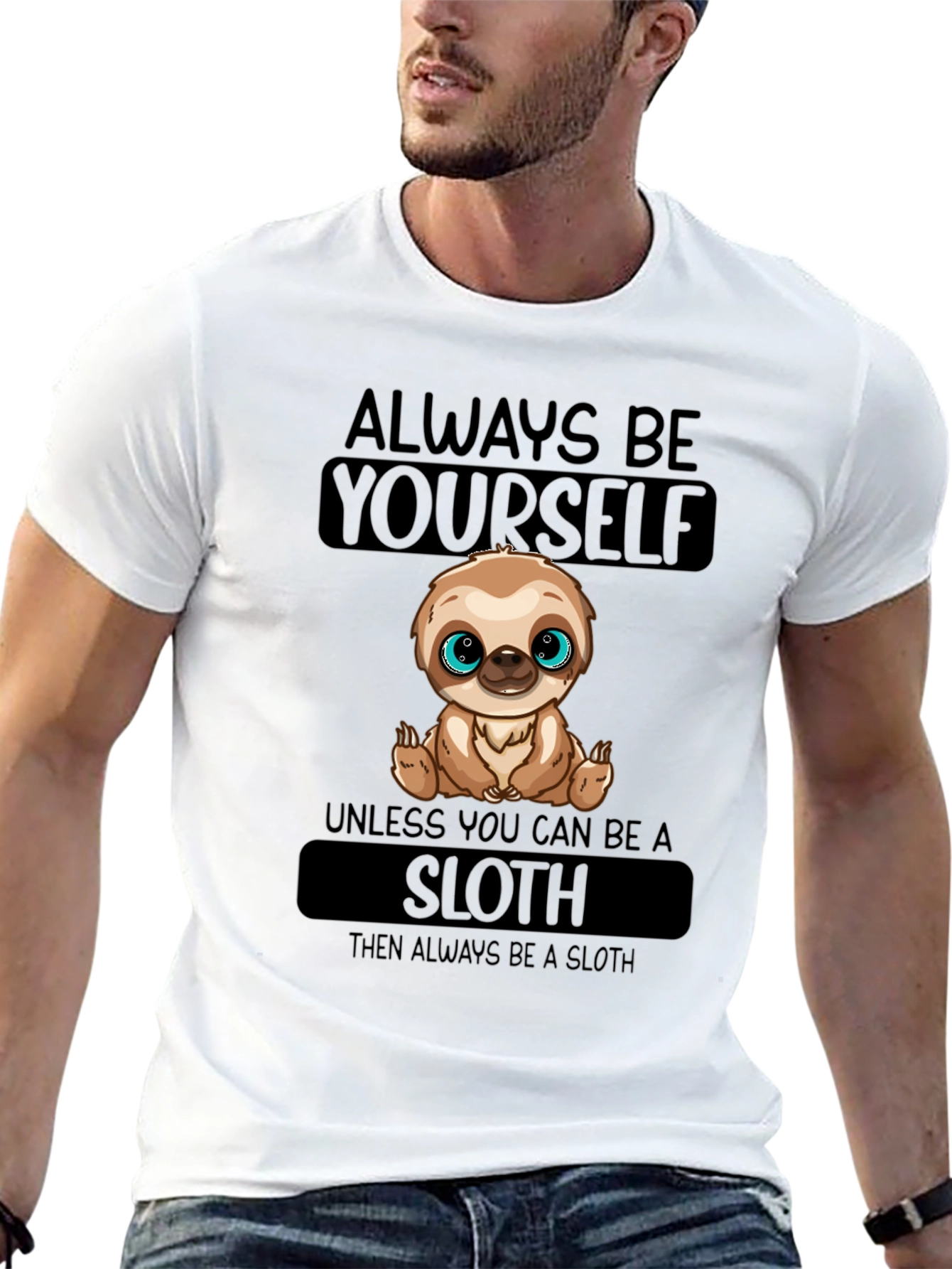 Always Be Yourself Sloth T-Shirt