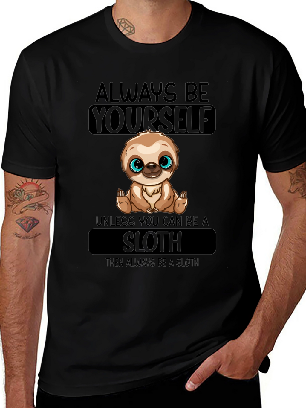Always Be Yourself Sloth T-Shirt