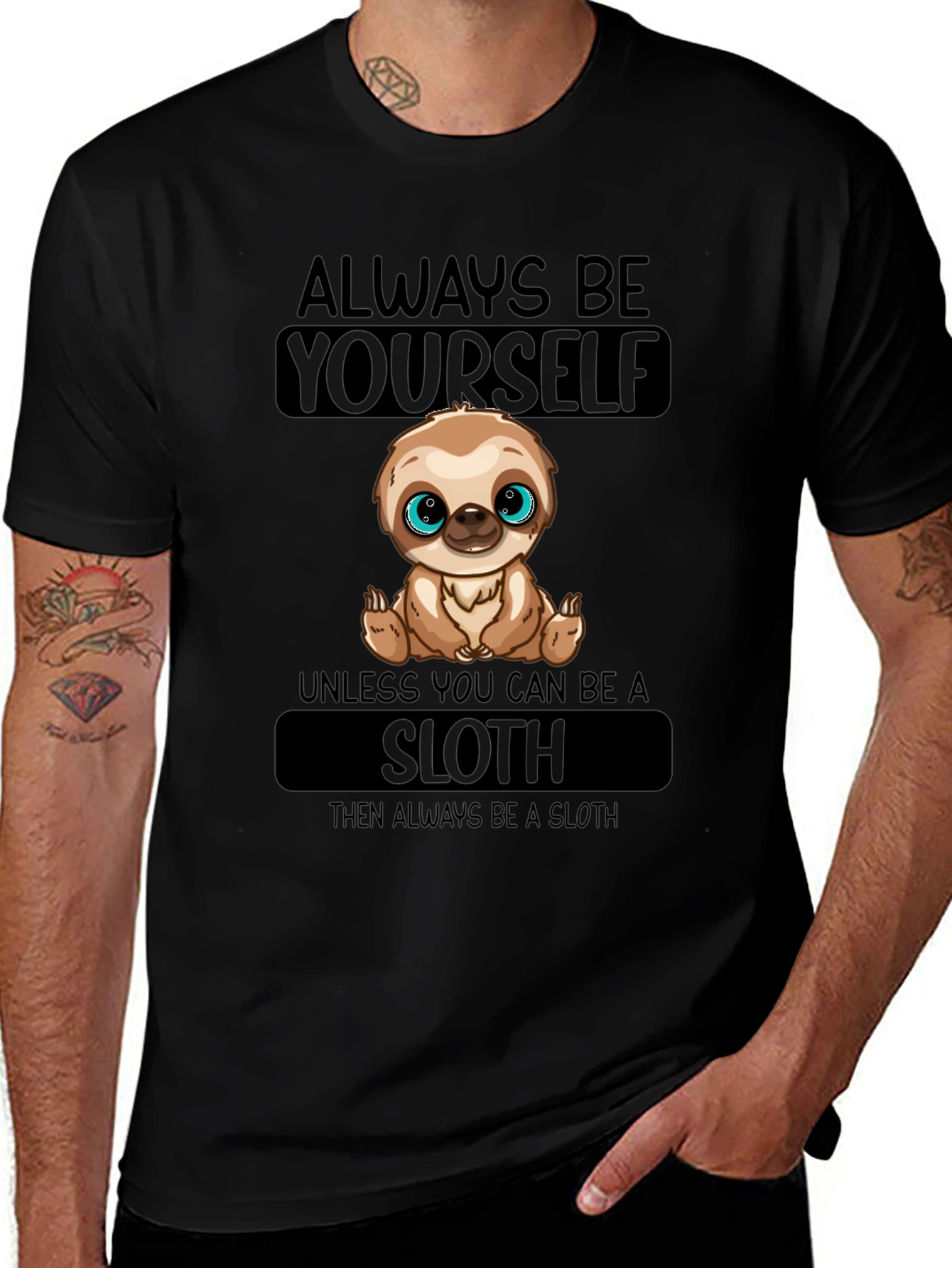 Always Be Yourself Sloth T-Shirt