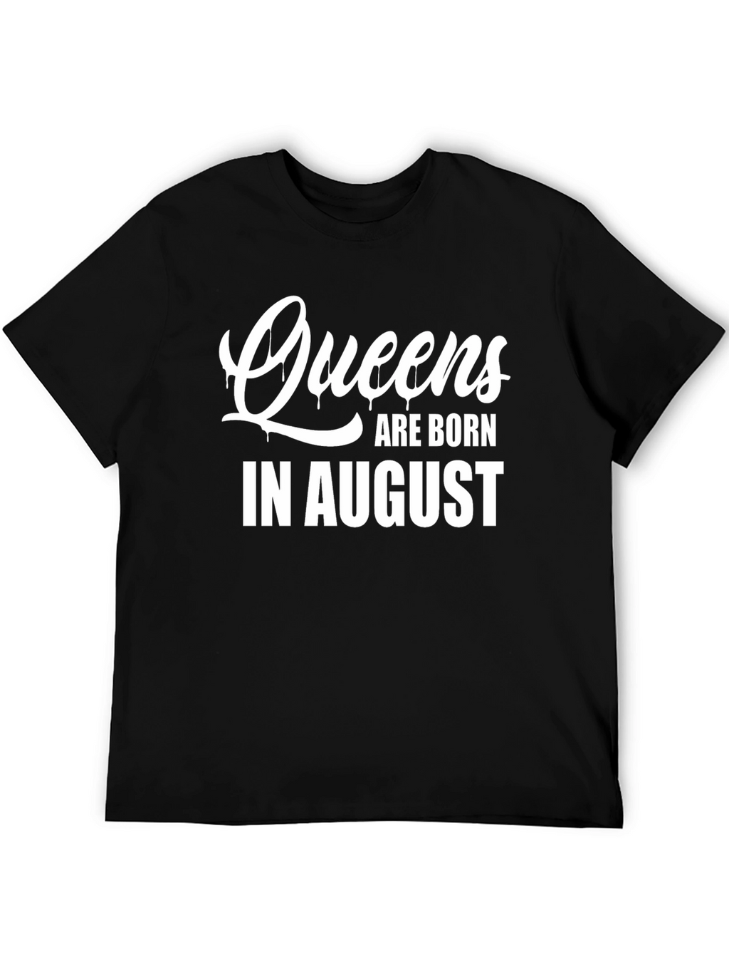 Queens Are Born In August T-Shirt