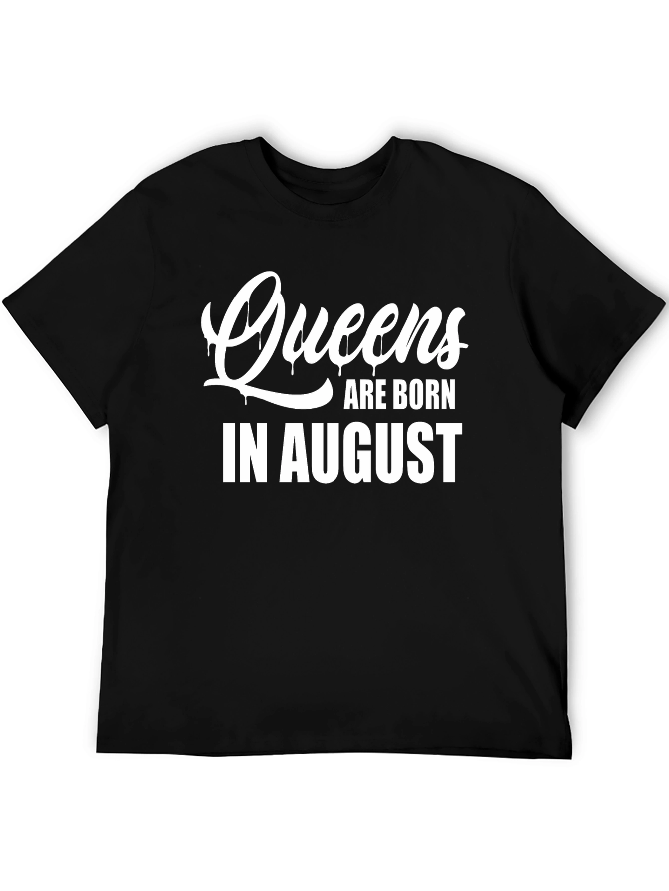 Queens Are Born In August T-Shirt