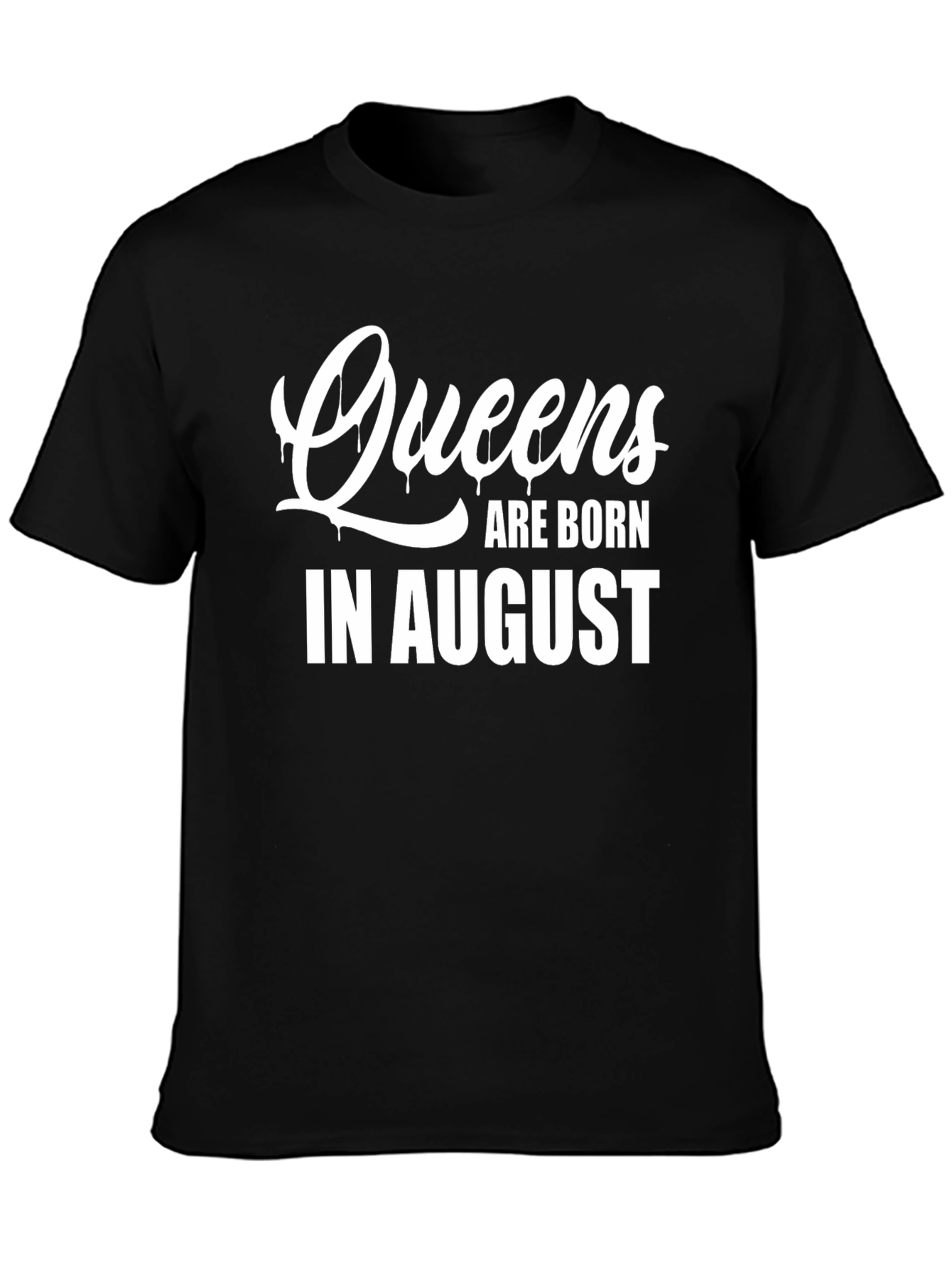 Queens Are Born In August T-Shirt