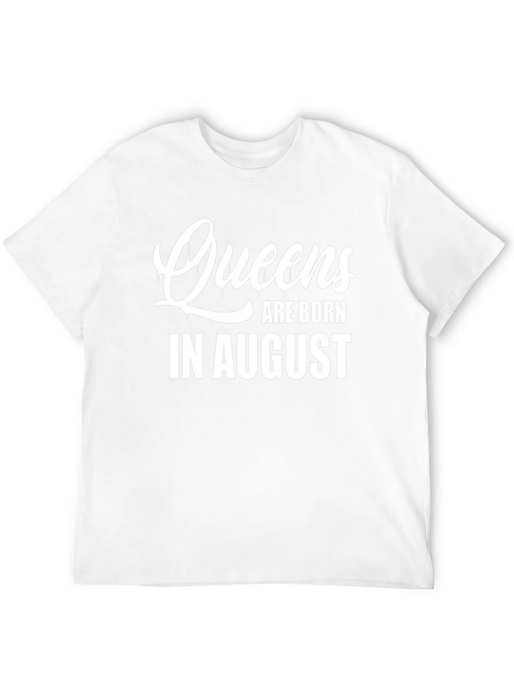 Queens Are Born In August T-Shirt