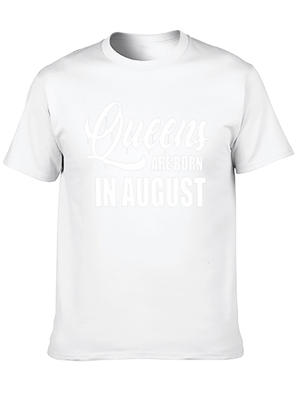 Queens Are Born In August T-Shirt
