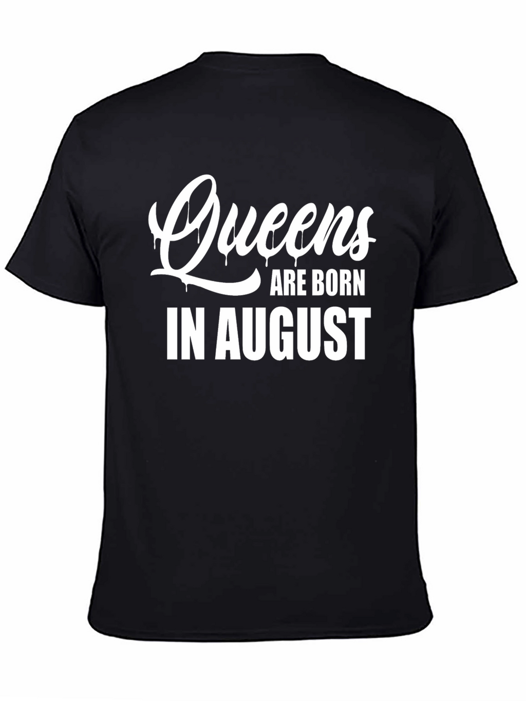 Queens Are Born In August T-Shirt