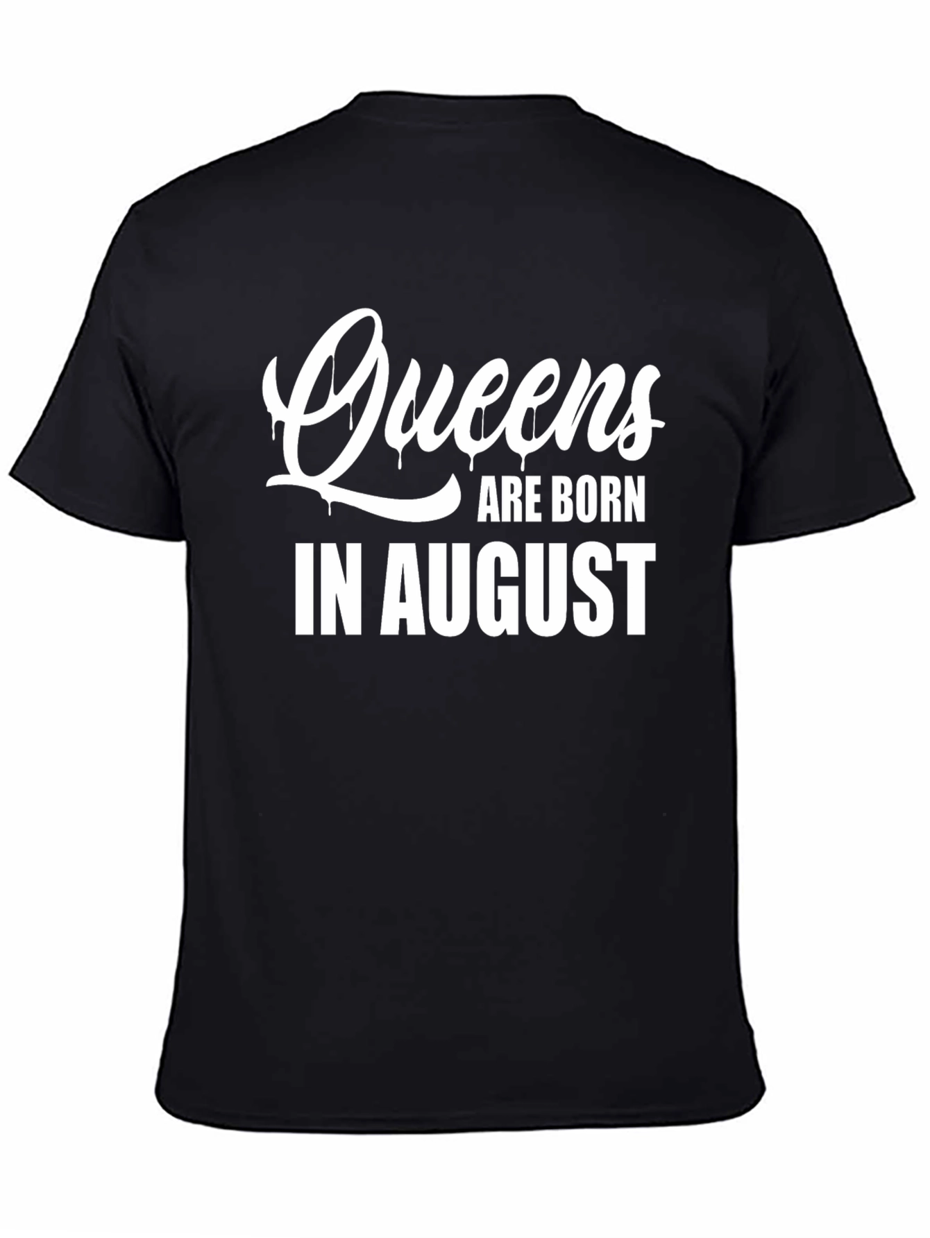 Queens Are Born In August T-Shirt