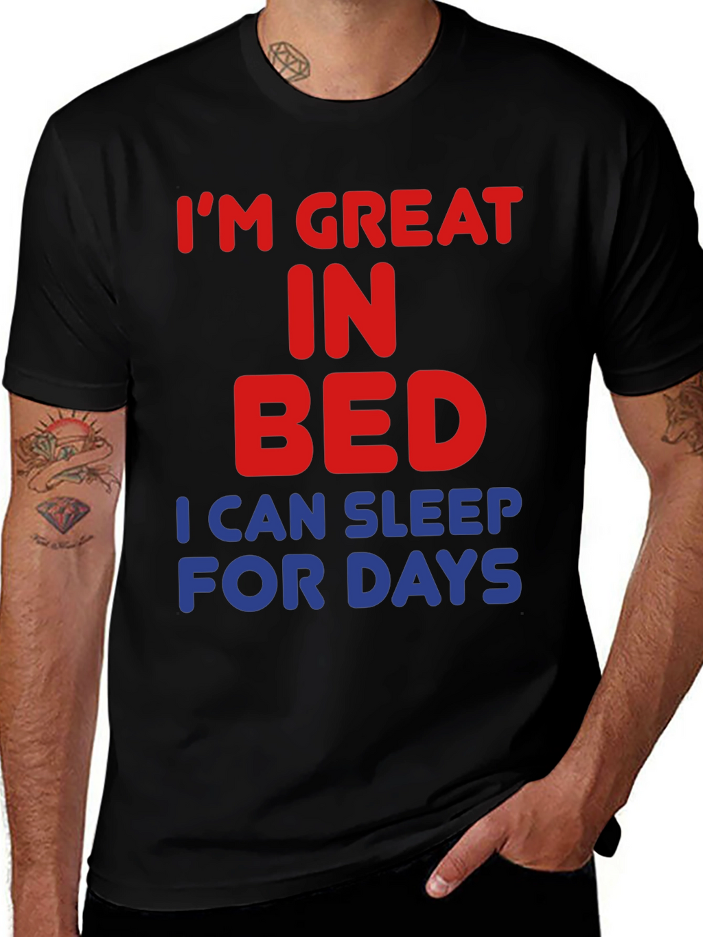 Im Great in Bed Funny Slogan T-Shirt