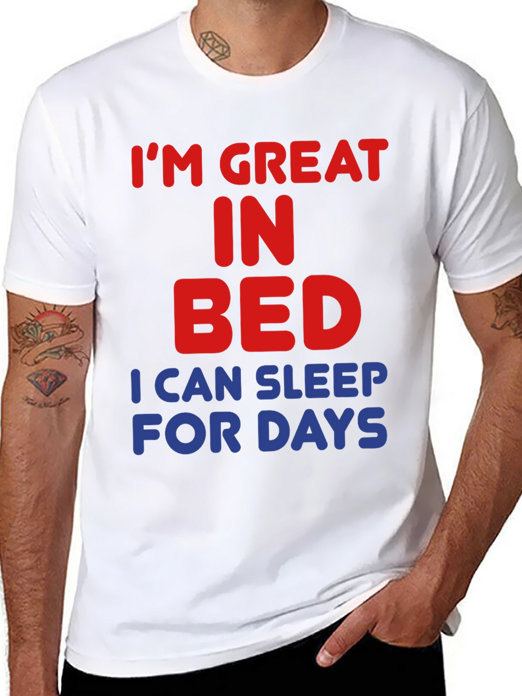 Im Great in Bed Funny Slogan T-Shirt