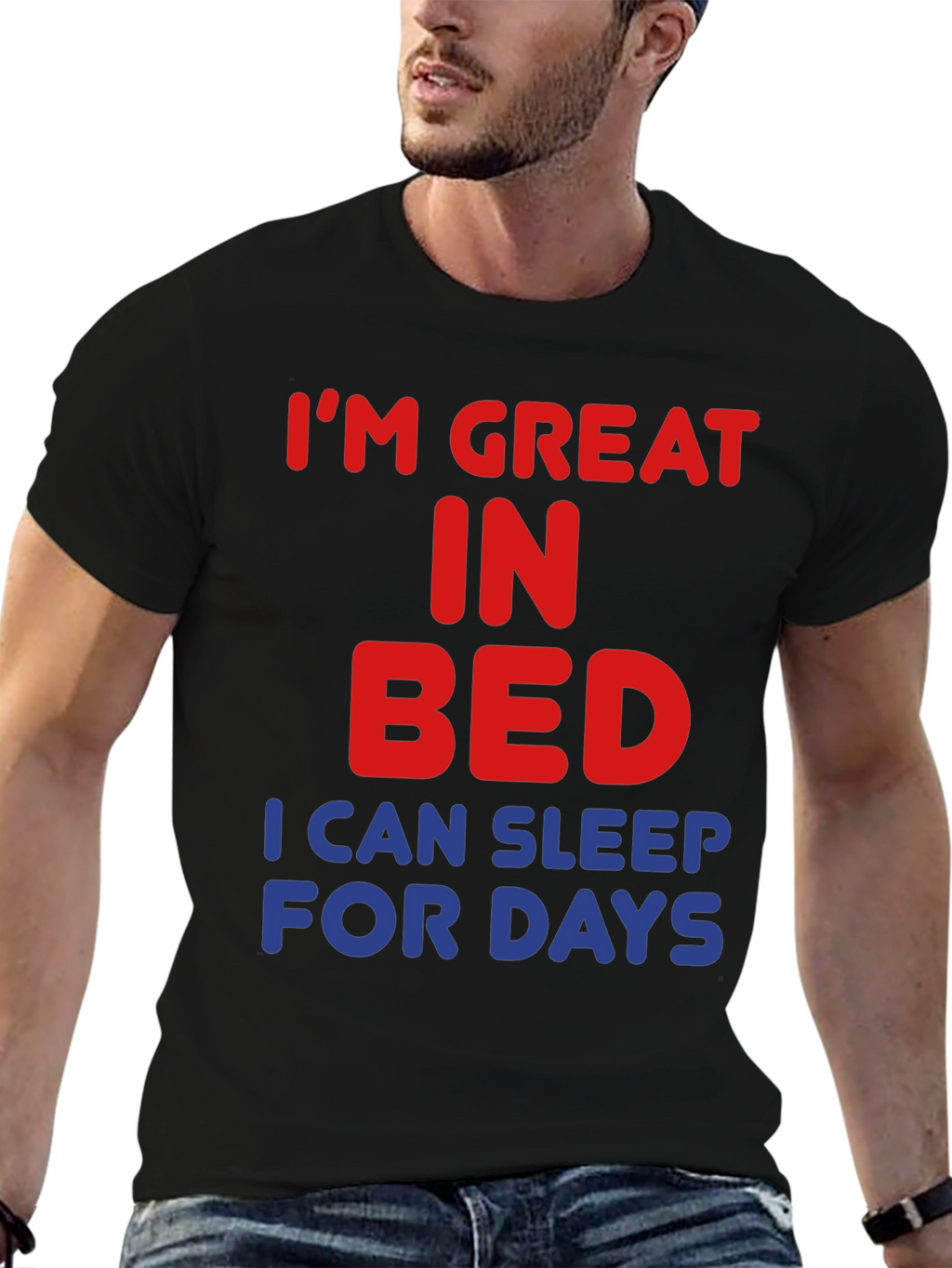 Im Great in Bed Funny Slogan T-Shirt