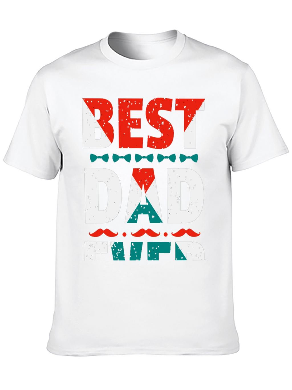 Best Dad Ever T-Shirt