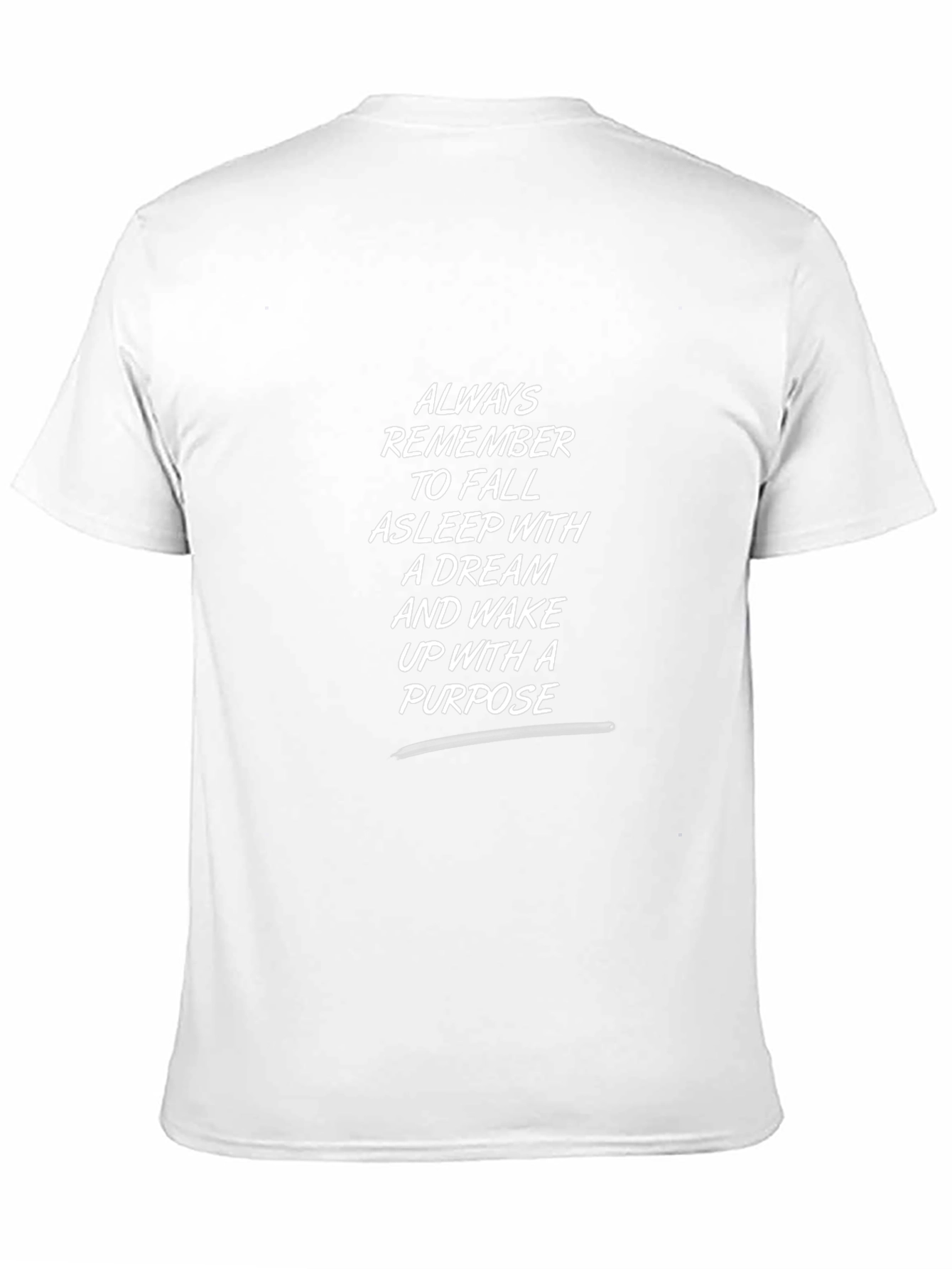 Motivational T-Shirt - Always Remember Dream Purpose