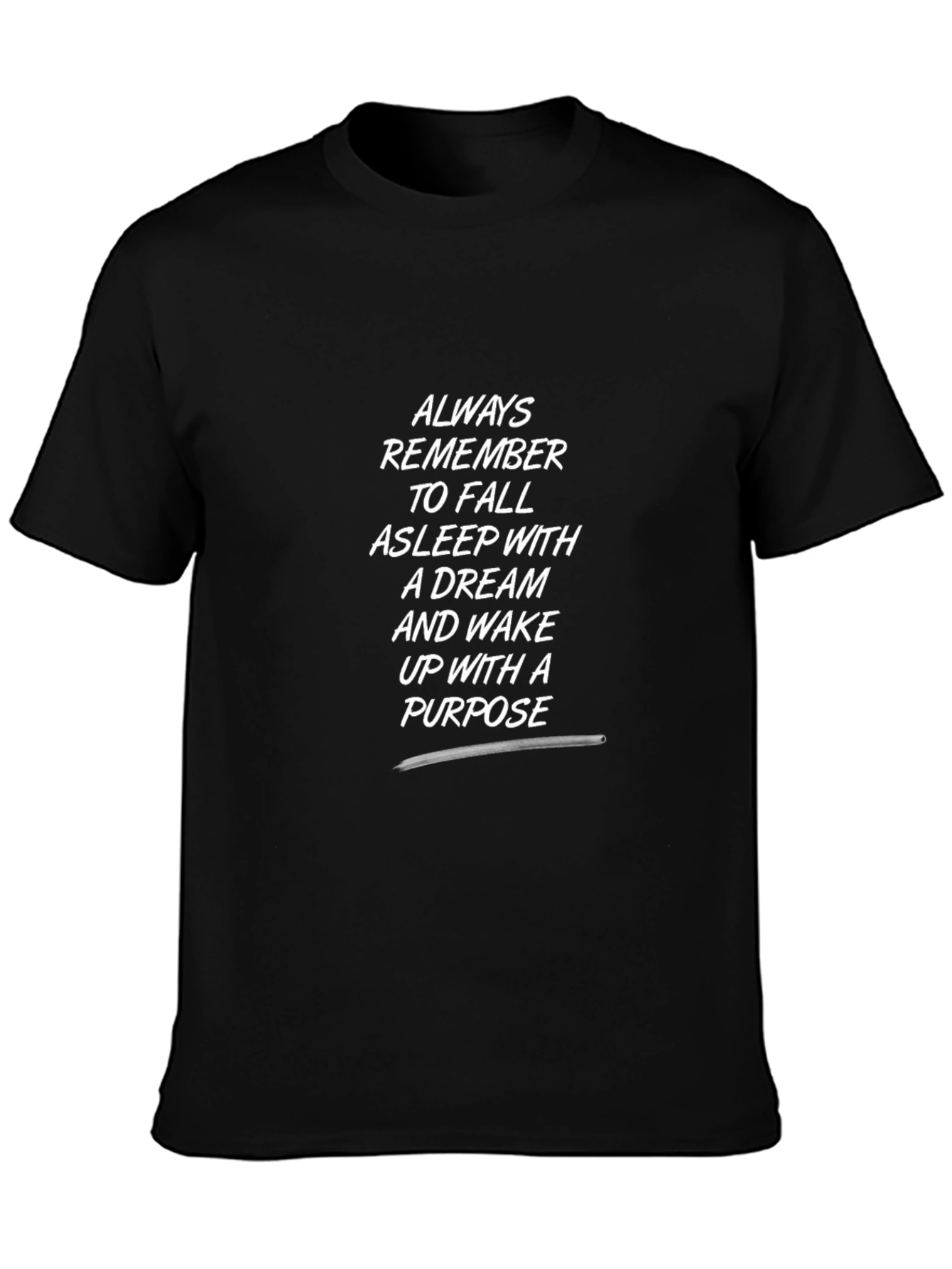 Motivational T-Shirt - Always Remember Dream Purpose