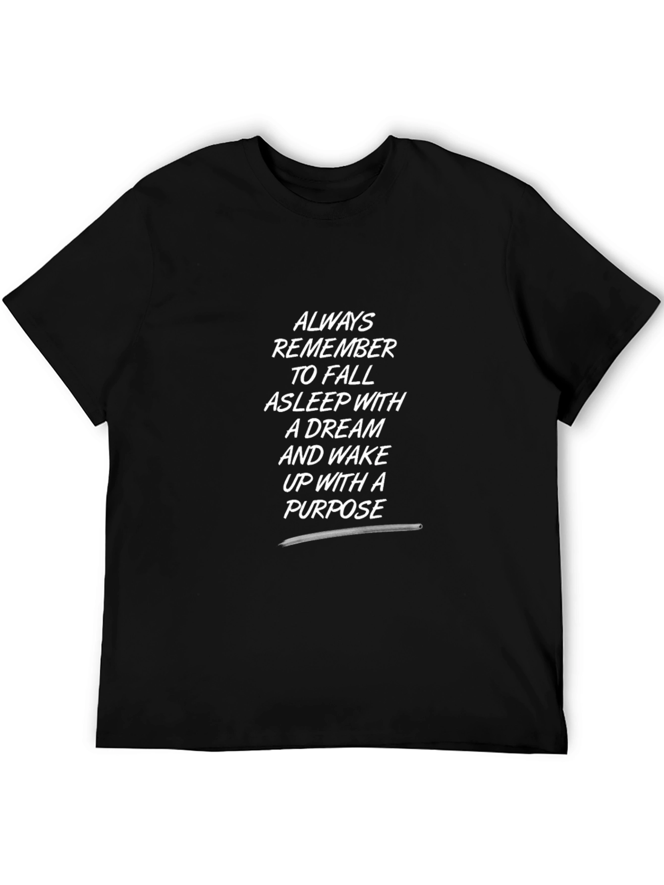 Motivational T-Shirt - Always Remember Dream Purpose