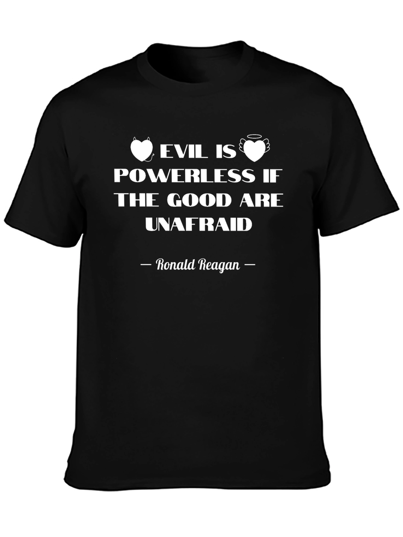 Evil is Powerless Ronald Reagan Quote T-Shirt
