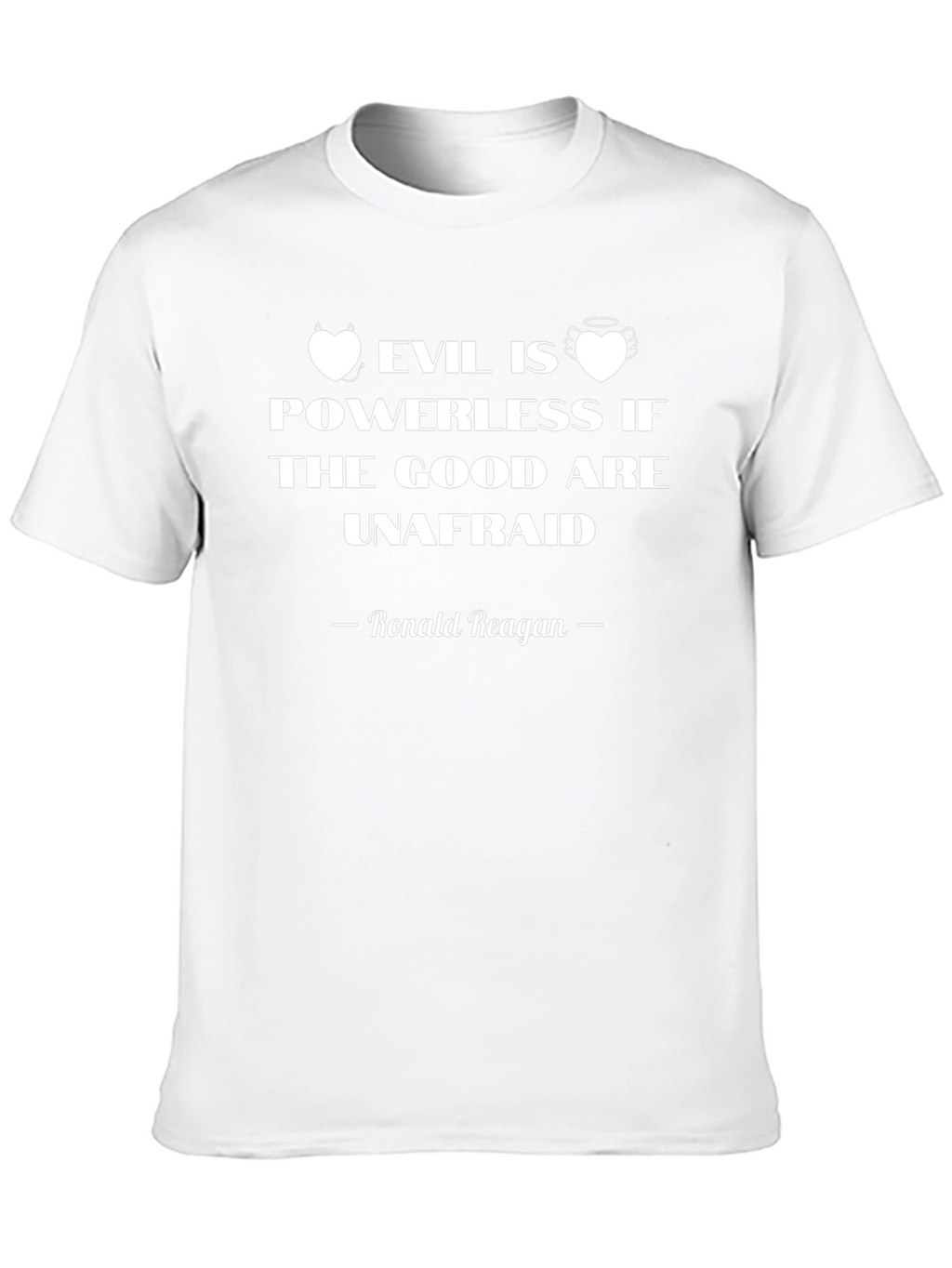 Evil is Powerless Ronald Reagan Quote T-Shirt