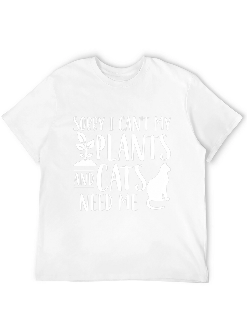 Plant & Cat Lover T-Shirt: Sorry I Cant!