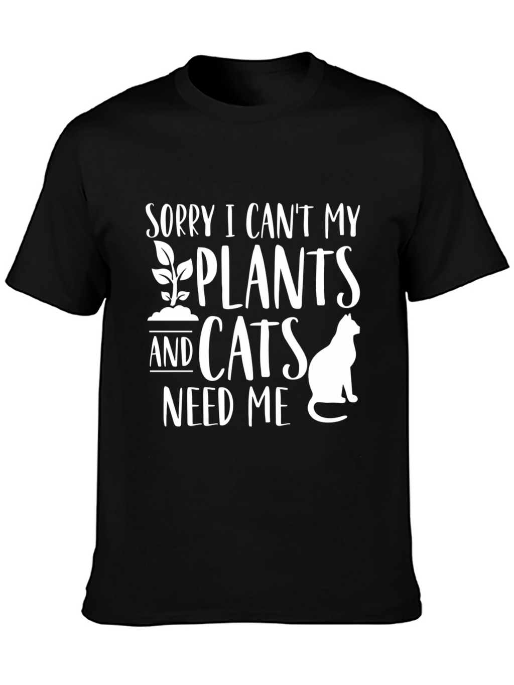 Plant & Cat Lover T-Shirt: Sorry I Cant!