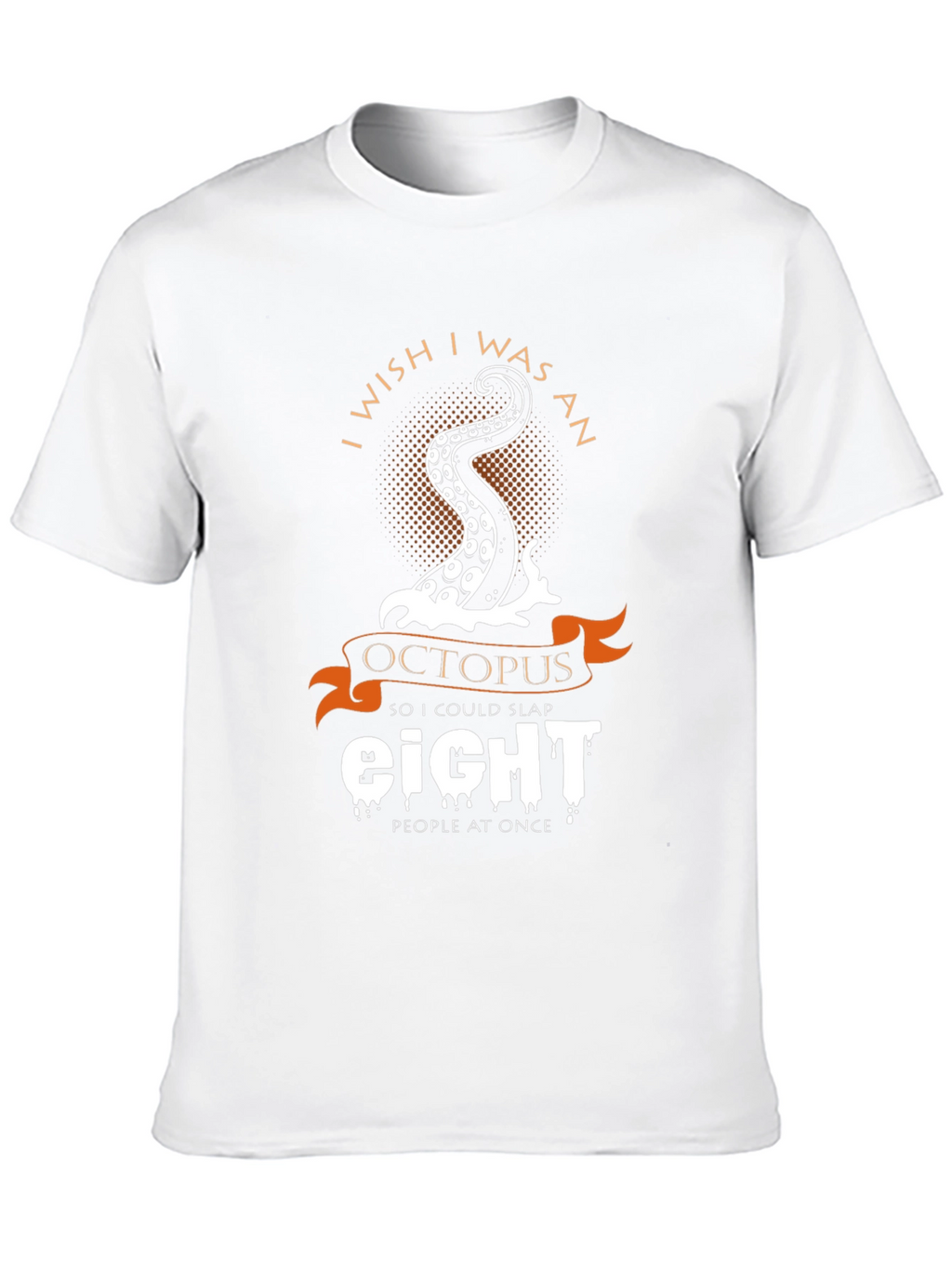 I Wish I Was An Octopus Funny Graphic Tee