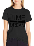 Time to Dream T-Shirt - Stylish & Comfortable