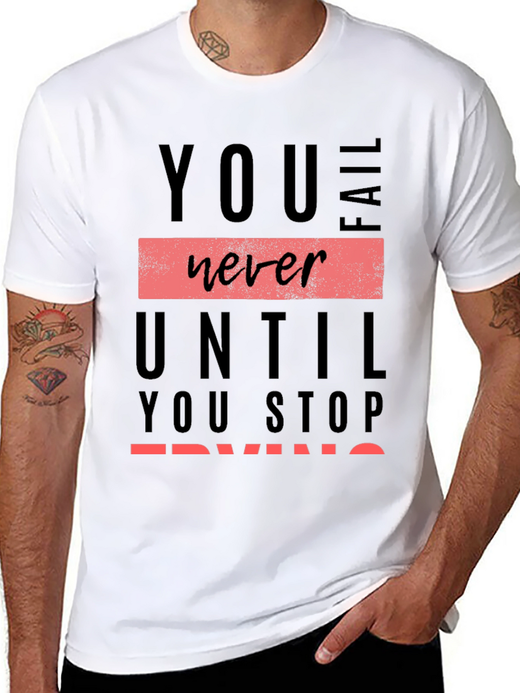 Motivational Graphic Tee: You Never Fail