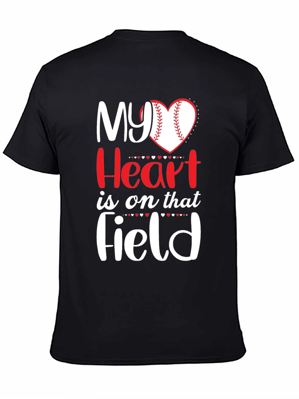My Heart Is On That Field T-Shirt